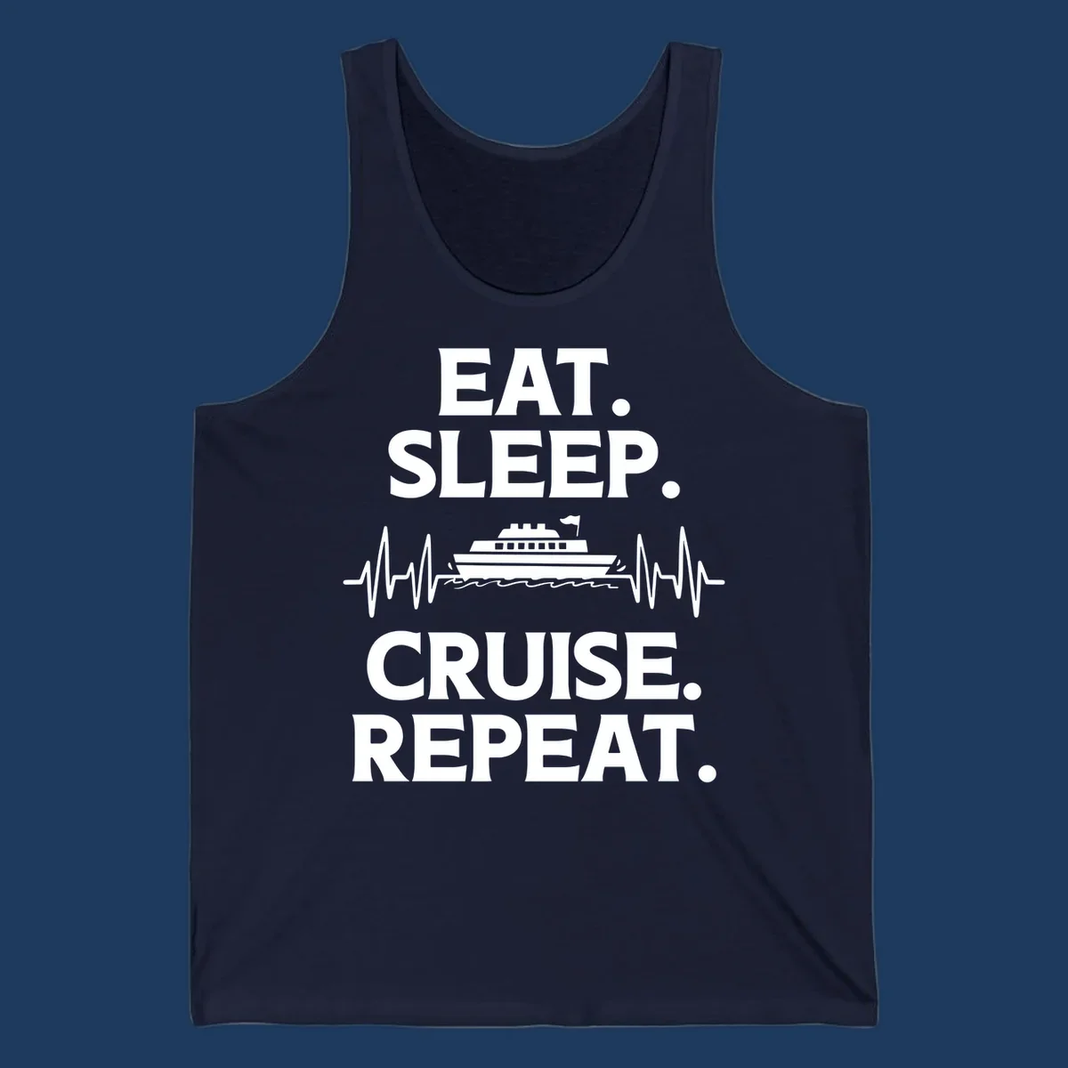 Gray design with white text reading 'EAT. SLEEP. CRUISE. REPEAT.' featuring a cruise ship and heartbeat pulse line graphic.
