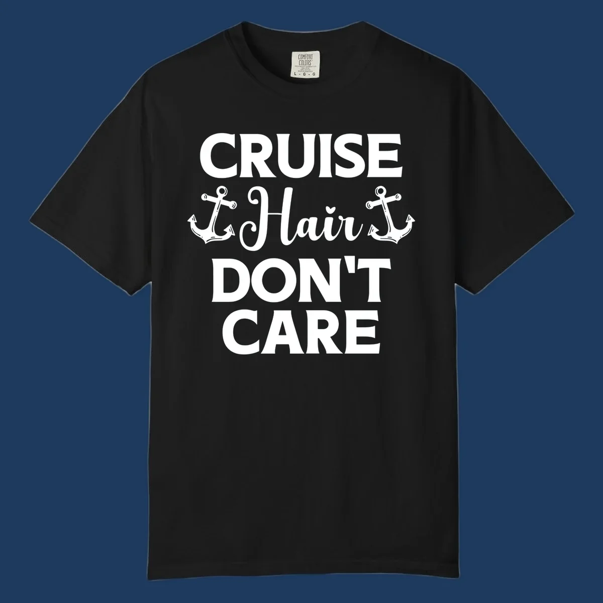 White text reading 'Cruise Hair Don't Care' with nautical anchors on gray background