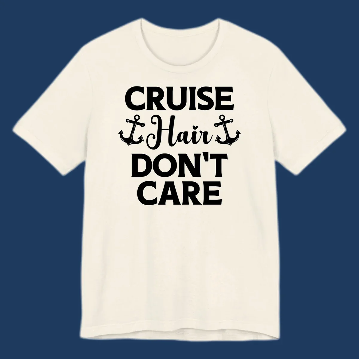 White text reading 'Cruise Hair Don't Care' with nautical anchors on gray background