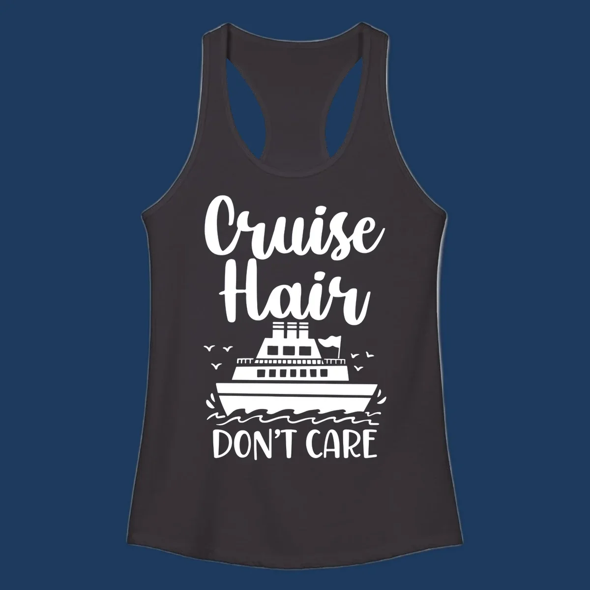 Cruise hair don't care design featuring a white cruise ship on ocean waves with seagulls, playful vacation lettering on gray background