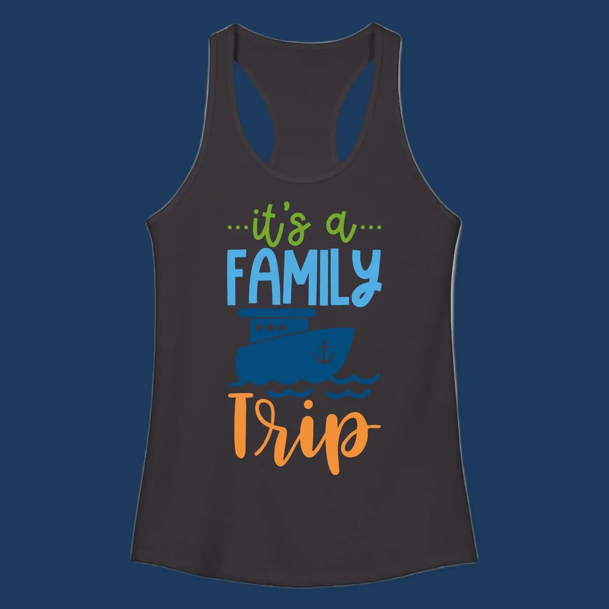 Colorful family cruise trip design with cruise ship, anchor, waves, and playful text saying 'It's a Family Thing' and 'It's a Trip'