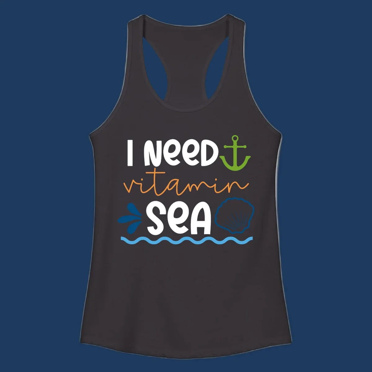 Nautical design with 'I NEED vitamin SEA' text, green anchor, orange waves, blue shell and water droplets on gray background