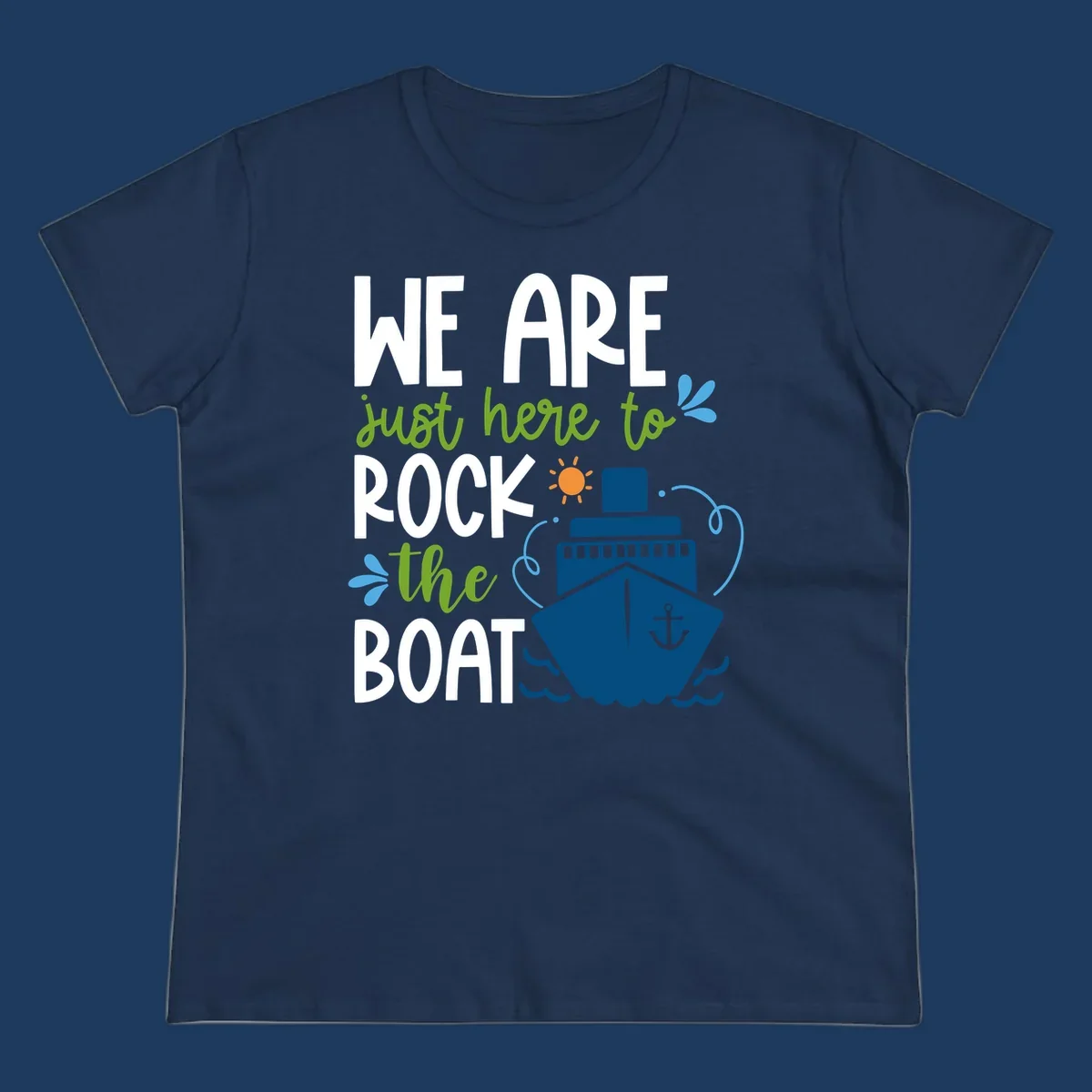 Illustration of cruise ship with sun and waves, text reads 'We Are Just Here To Rock The Boat' in white and green lettering