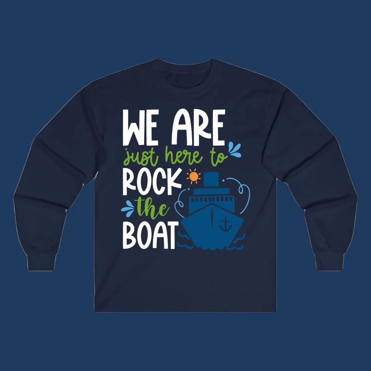 Illustration of cruise ship with sun and waves, text reads 'We Are Just Here To Rock The Boat' in white and green lettering