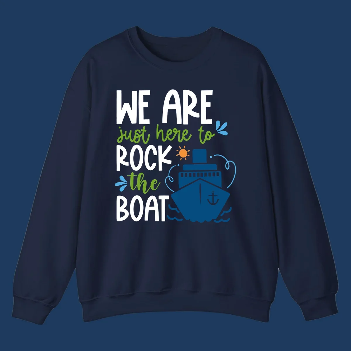 Illustration of cruise ship with sun and waves, text reads 'We Are Just Here To Rock The Boat' in white and green lettering