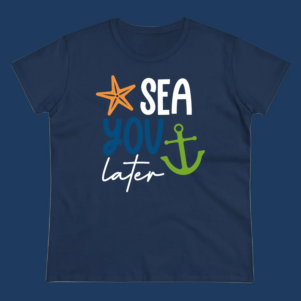 Sea you later cruise design with orange starfish, blue text, and green anchor on gray background
