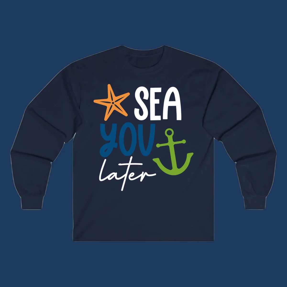 Sea you later cruise design with orange starfish, blue text, and green anchor on gray background
