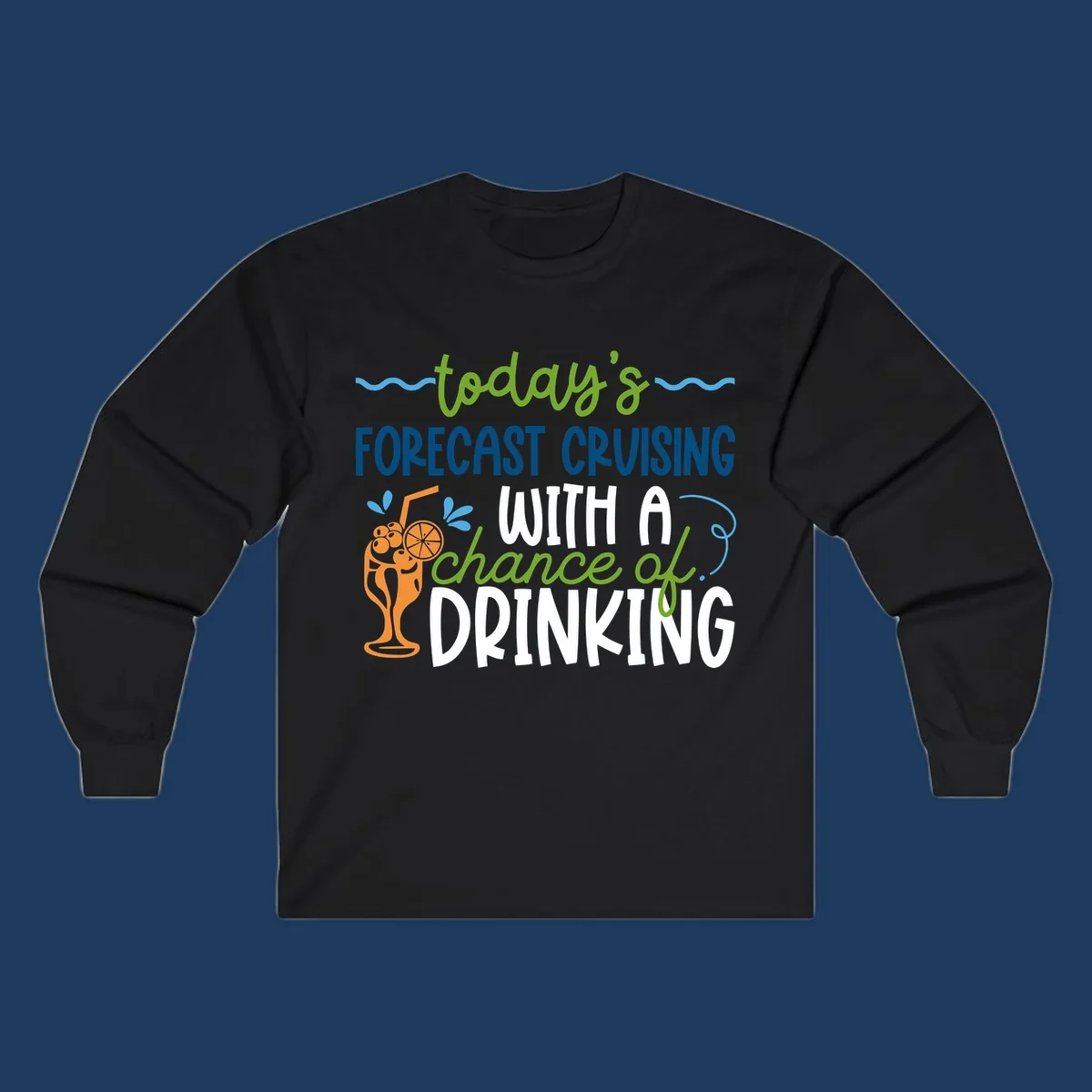 Forecast cruising with a chance of drinking design featuring tropical cocktail and citrus graphics with colorful weather-themed text