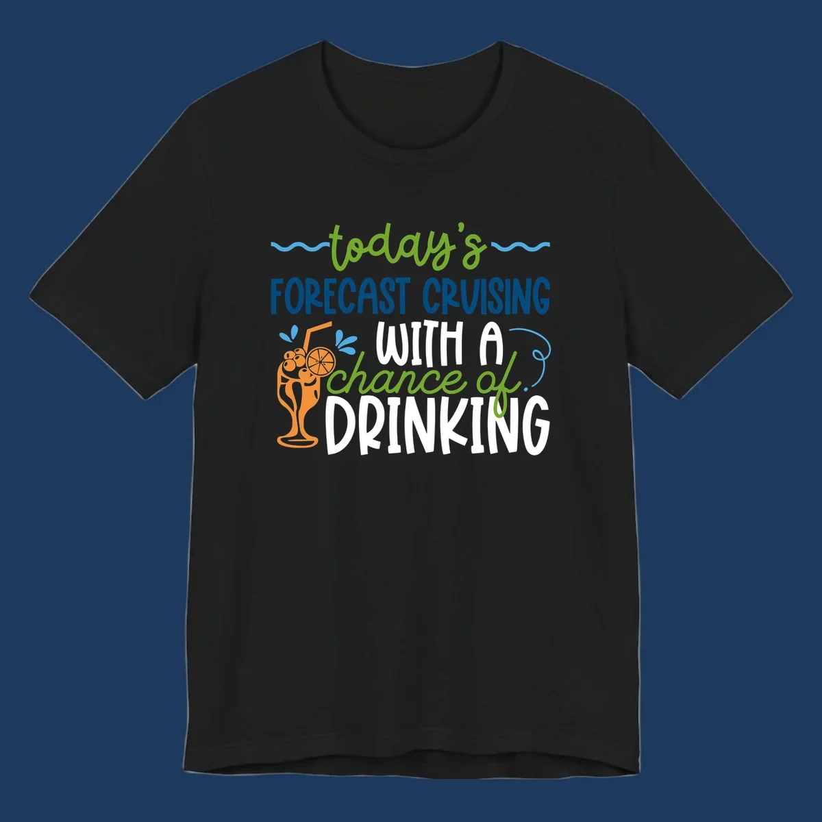 Forecast cruising with a chance of drinking design featuring tropical cocktail and citrus graphics with colorful weather-themed text
