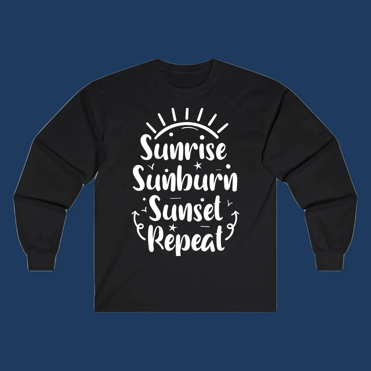 Gray design with white text reading 'Sunrise Sunburn Sunset Repeat' featuring a sunrise graphic with radiating rays and decorative stars and arrows
