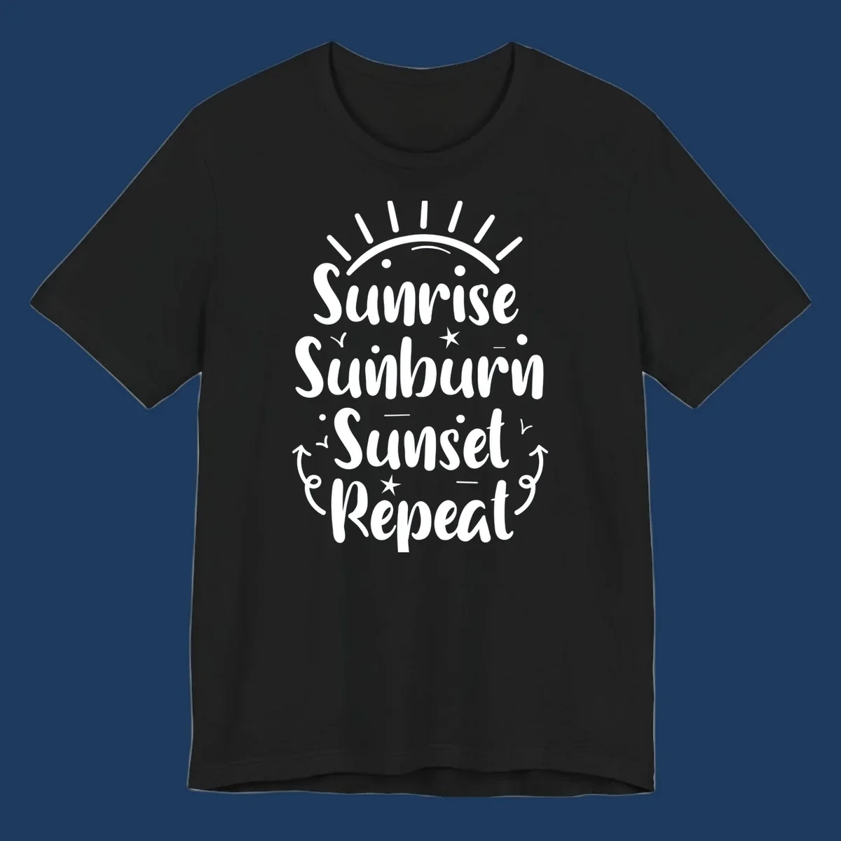 Gray design with white text reading 'Sunrise Sunburn Sunset Repeat' featuring a sunrise graphic with radiating rays and decorative stars and arrows