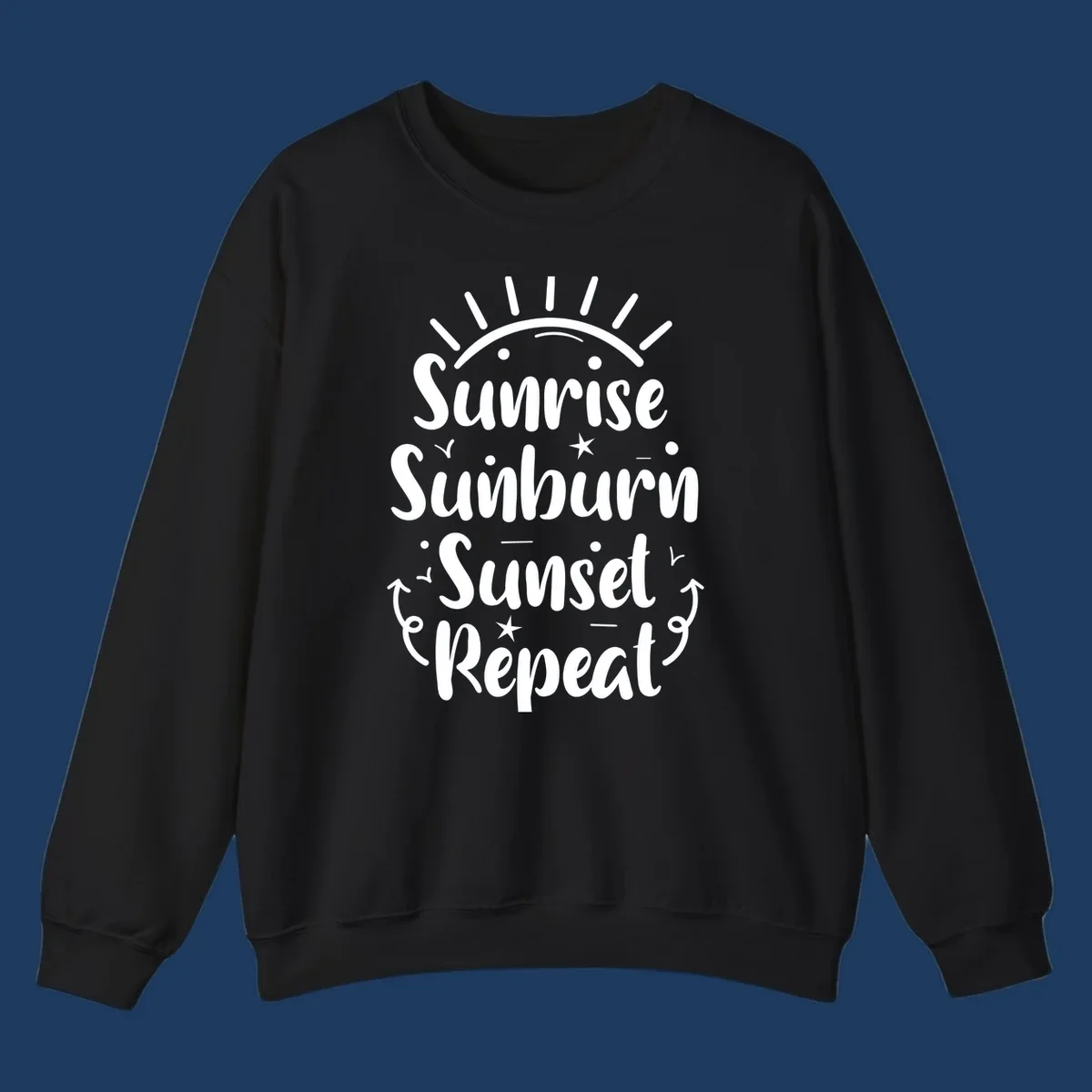 Gray design with white text reading 'Sunrise Sunburn Sunset Repeat' featuring a sunrise graphic with radiating rays and decorative stars and arrows
