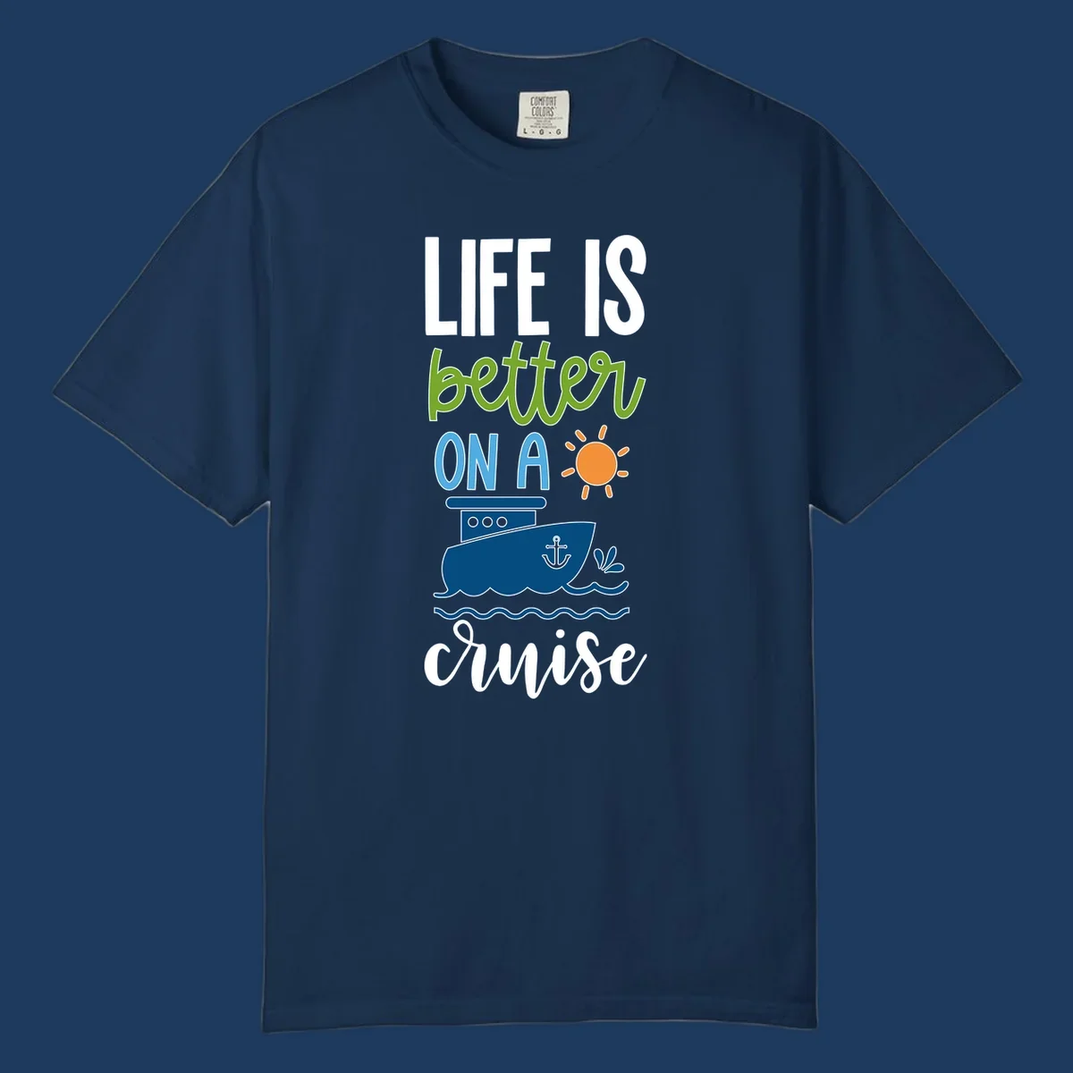 Colorful life-better-cruise design featuring a cruise ship, sun, and ocean waves with playful typography