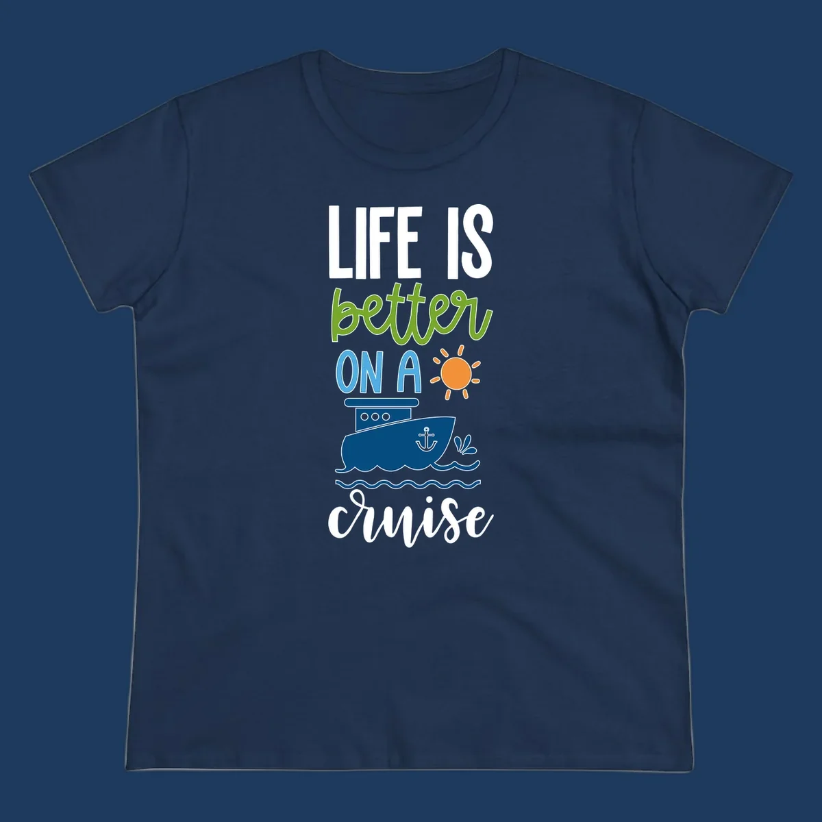 Colorful life-better-cruise design featuring a cruise ship, sun, and ocean waves with playful typography