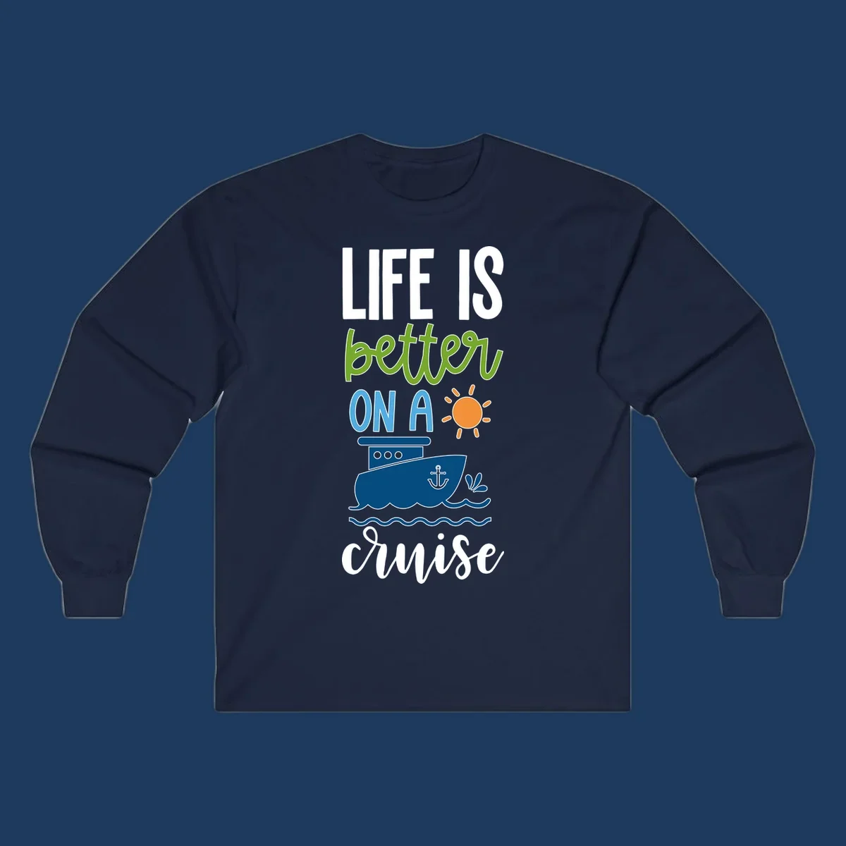 Colorful life-better-cruise design featuring a cruise ship, sun, and ocean waves with playful typography