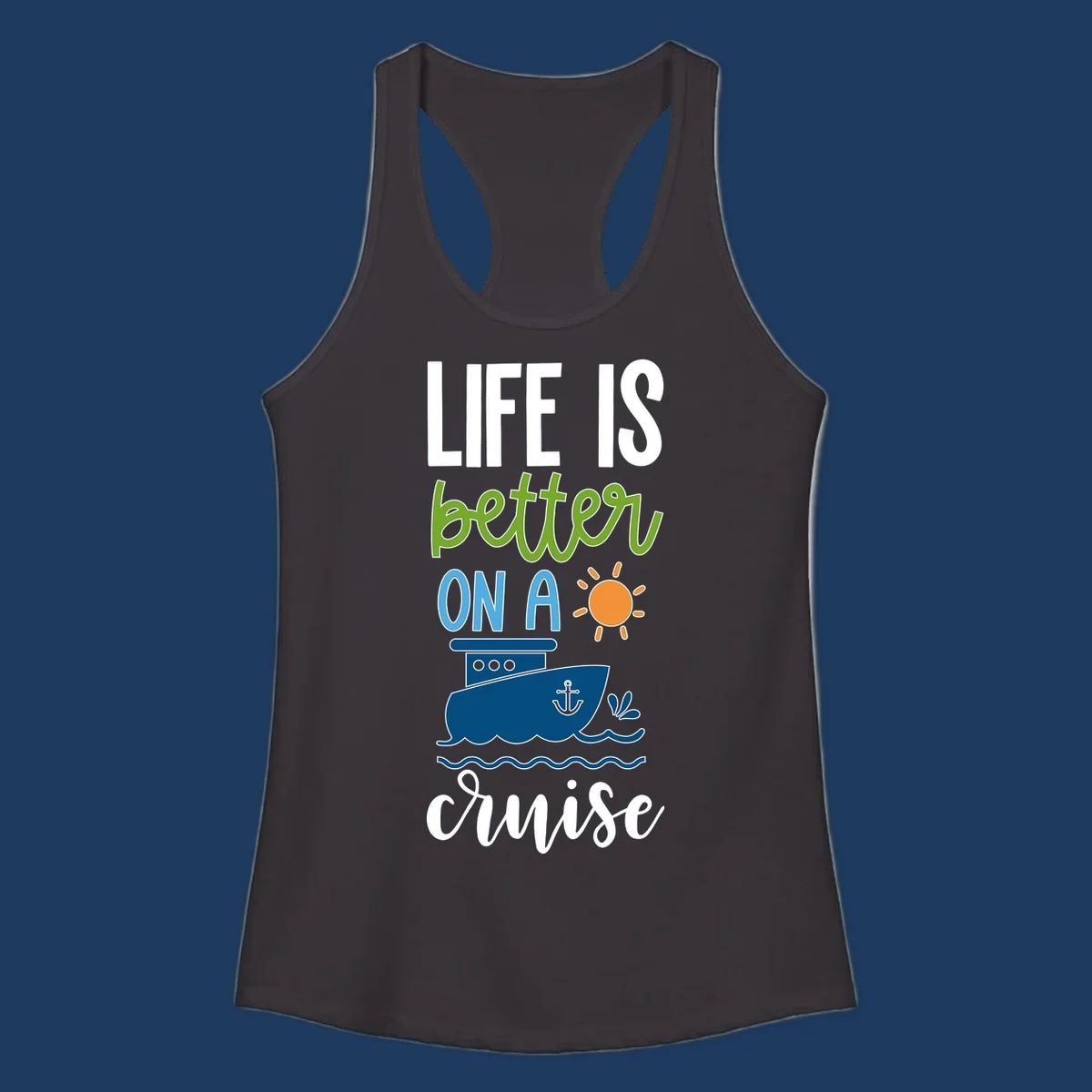 Colorful life-better-cruise design featuring a cruise ship, sun, and ocean waves with playful typography