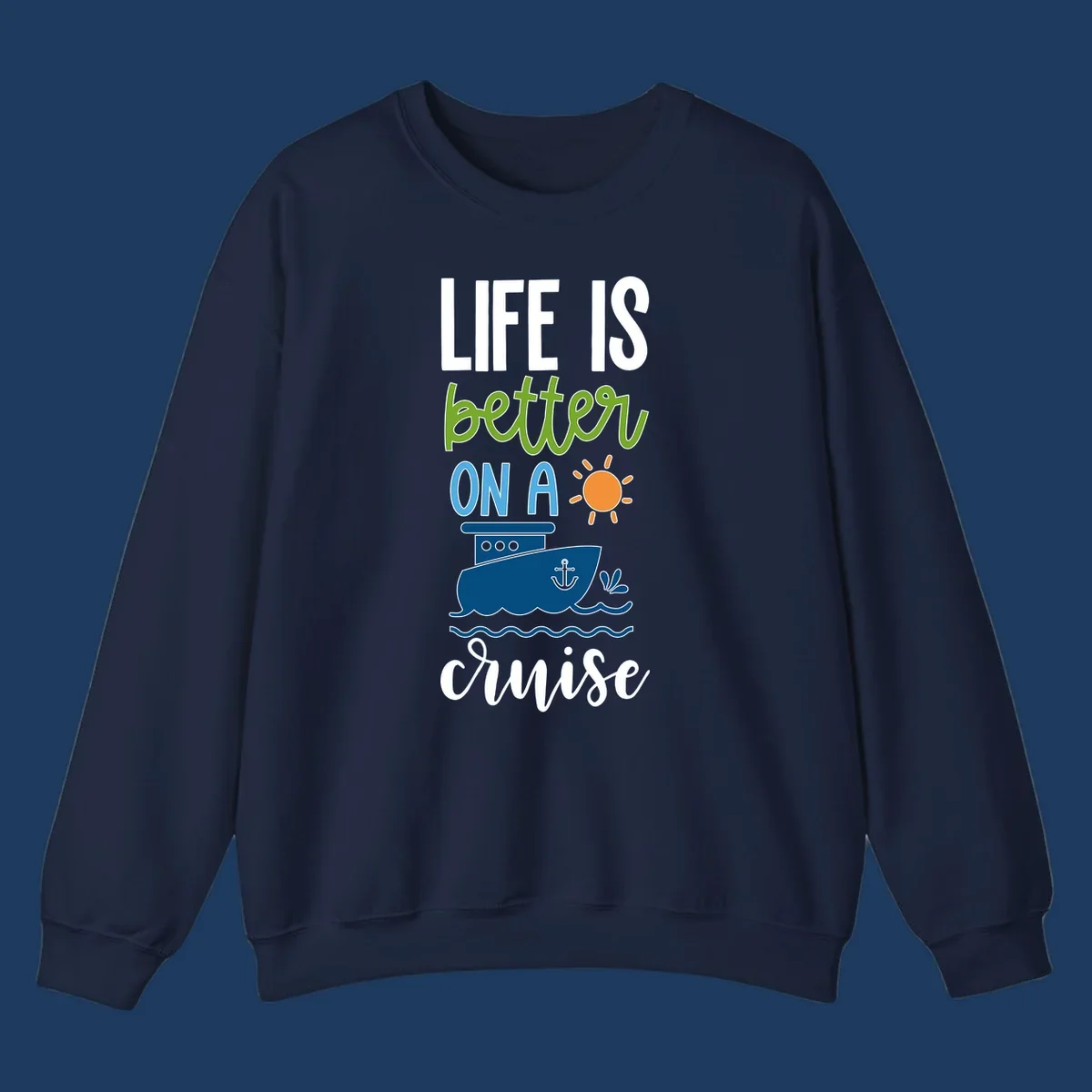 Colorful life-better-cruise design featuring a cruise ship, sun, and ocean waves with playful typography