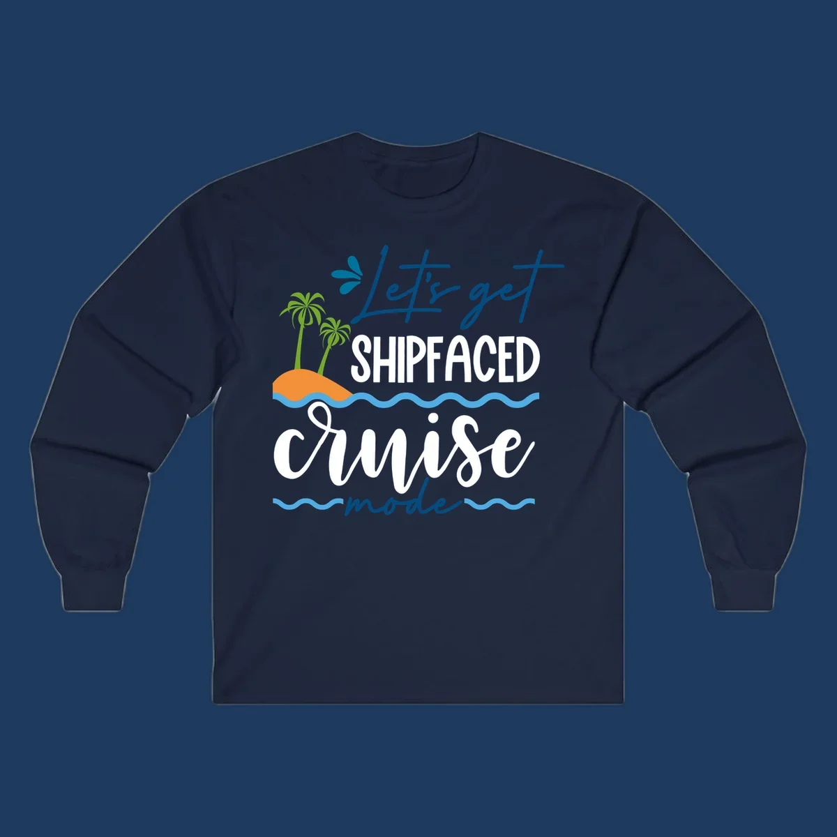 Tropical cruise design with palm trees and waves featuring blue handwritten text reading 'Let's get shipfaced cruise mode'