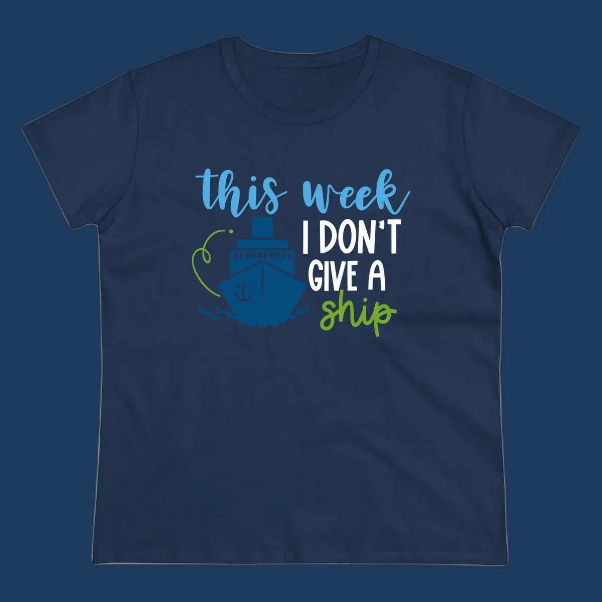 Cruise ship with anchor and ocean waves next to text reading 'this week I don't give a ship' in blue, white, and green