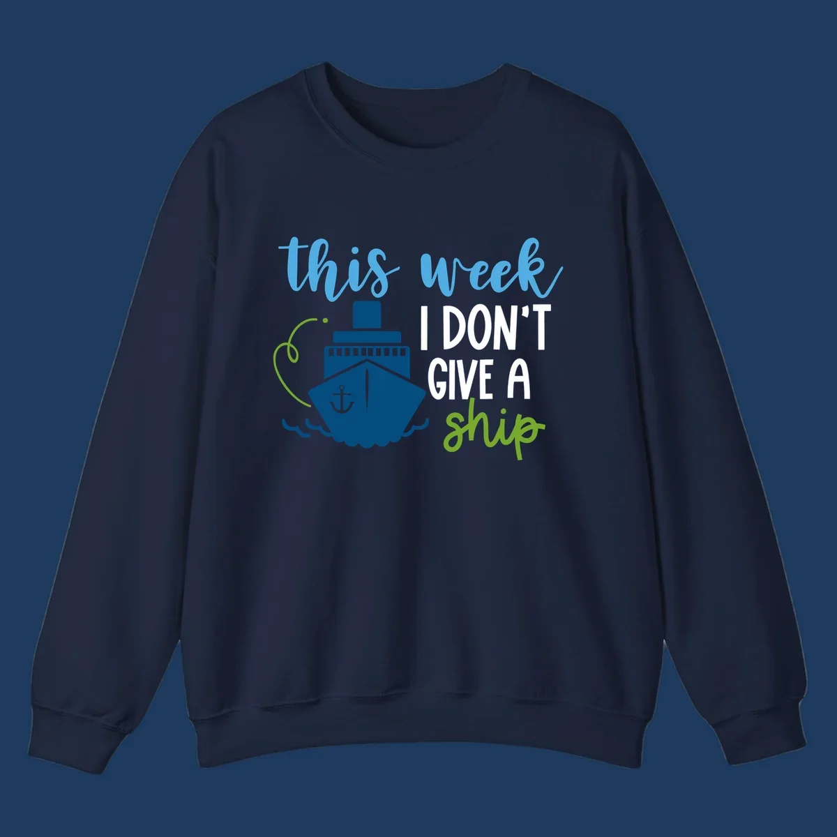 Cruise ship with anchor and ocean waves next to text reading 'this week I don't give a ship' in blue, white, and green