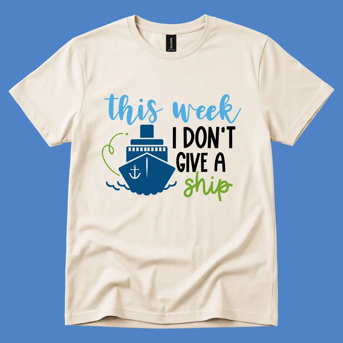 Cruise ship with anchor and ocean waves next to text reading 'this week I don't give a ship' in blue, white, and green