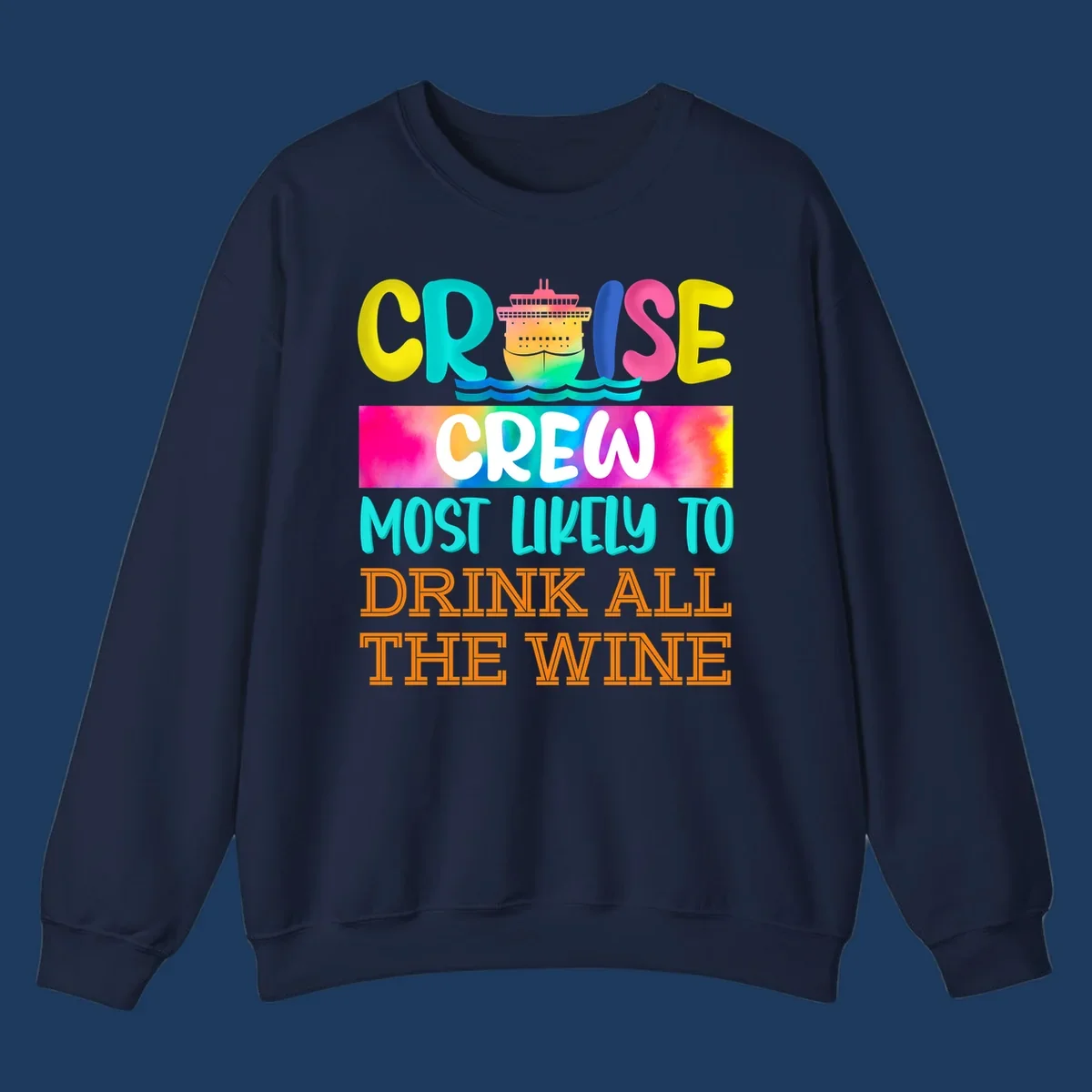 Colorful cruise ship design with bold text reading 'Cruise Crew Most Likely To Drink At The Wine' in vibrant yellow, cyan, pink, and orange lettering