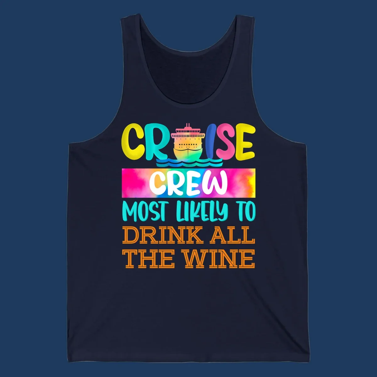 Colorful cruise ship design with bold text reading 'Cruise Crew Most Likely To Drink At The Wine' in vibrant yellow, cyan, pink, and orange lettering