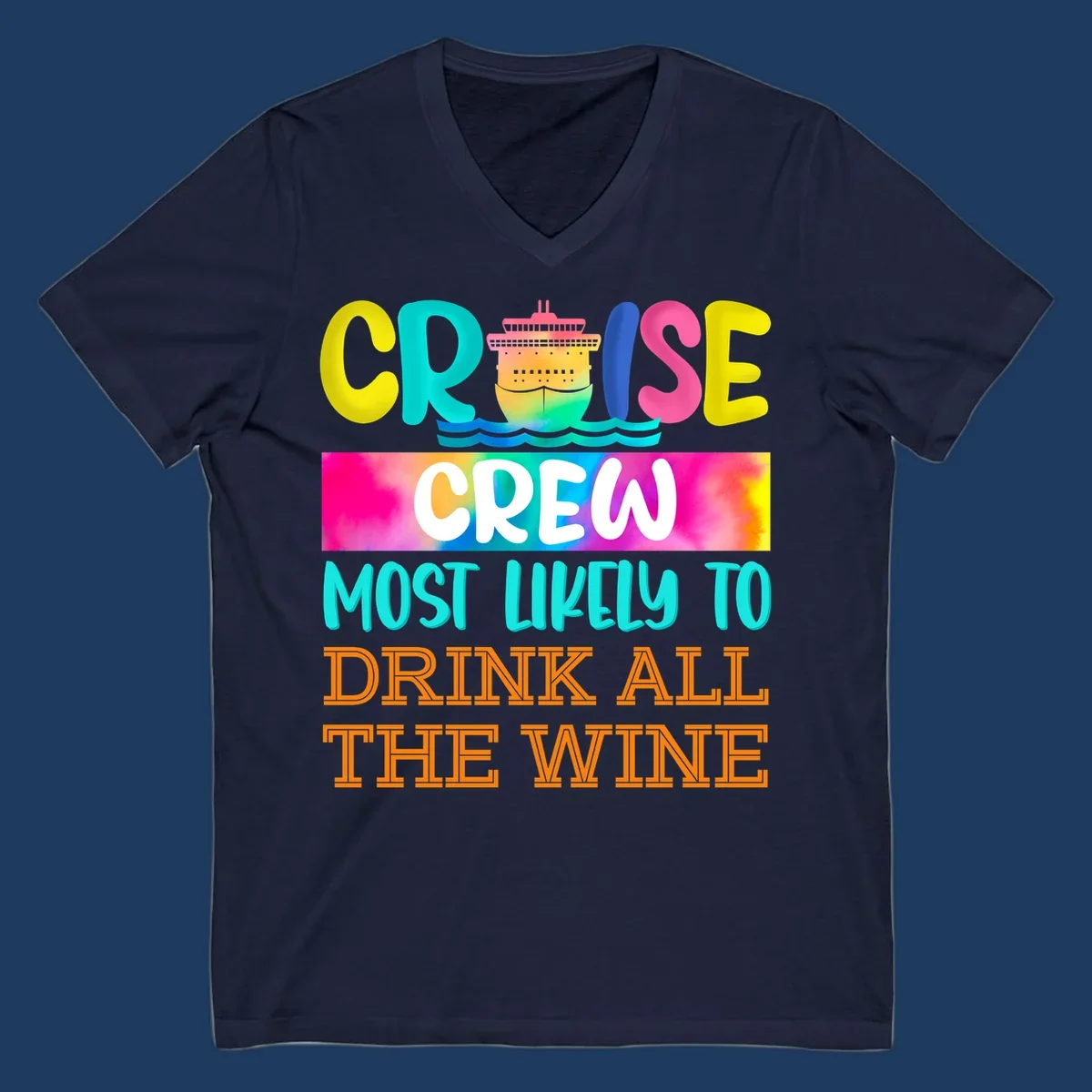 Colorful cruise ship design with bold text reading 'Cruise Crew Most Likely To Drink At The Wine' in vibrant yellow, cyan, pink, and orange lettering