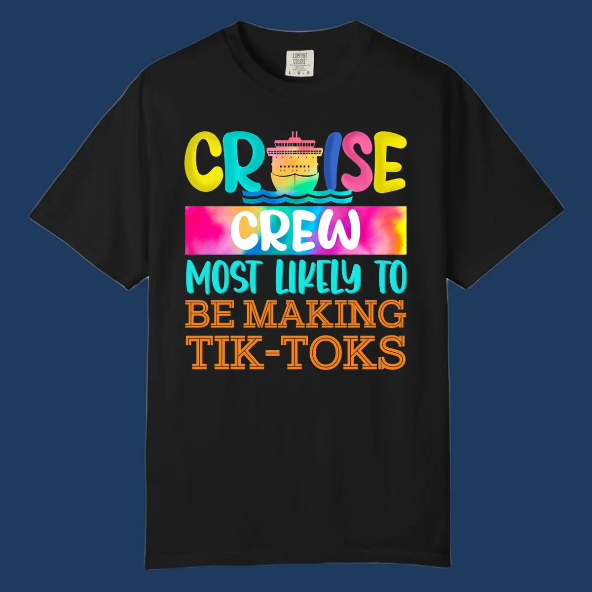 Colorful cruise crew tiktok design featuring a vibrant ship, ocean waves, and rainbow text reading cruise crew most likely to be making tiktoks