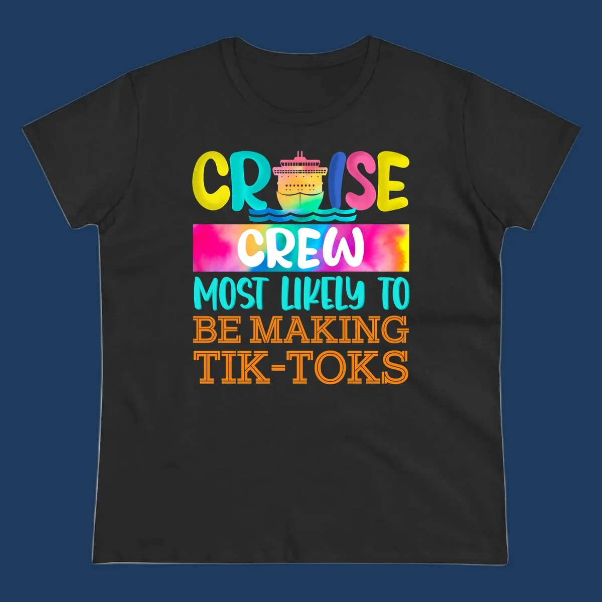 Colorful cruise crew tiktok design featuring a vibrant ship, ocean waves, and rainbow text reading cruise crew most likely to be making tiktoks