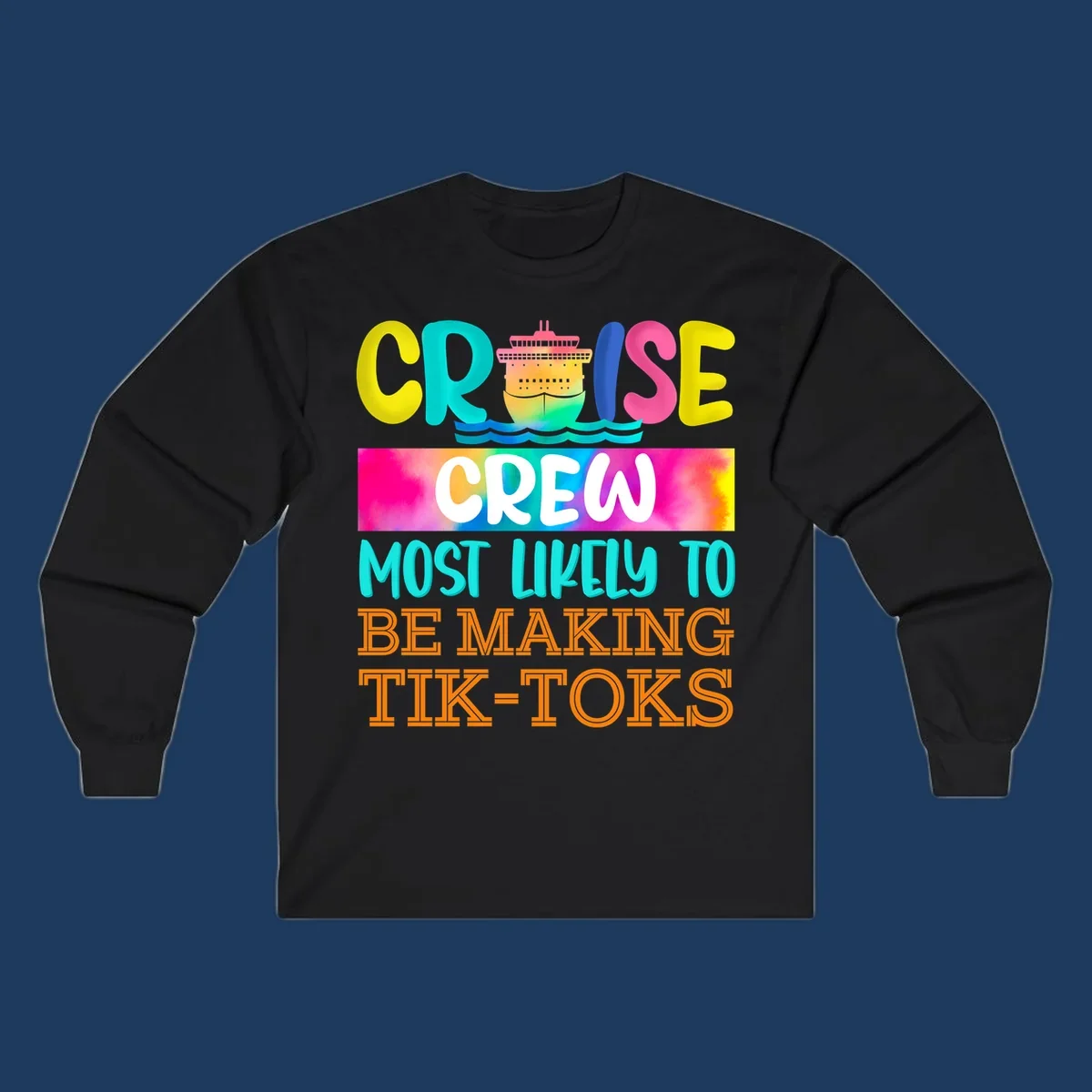 Colorful cruise crew tiktok design featuring a vibrant ship, ocean waves, and rainbow text reading cruise crew most likely to be making tiktoks