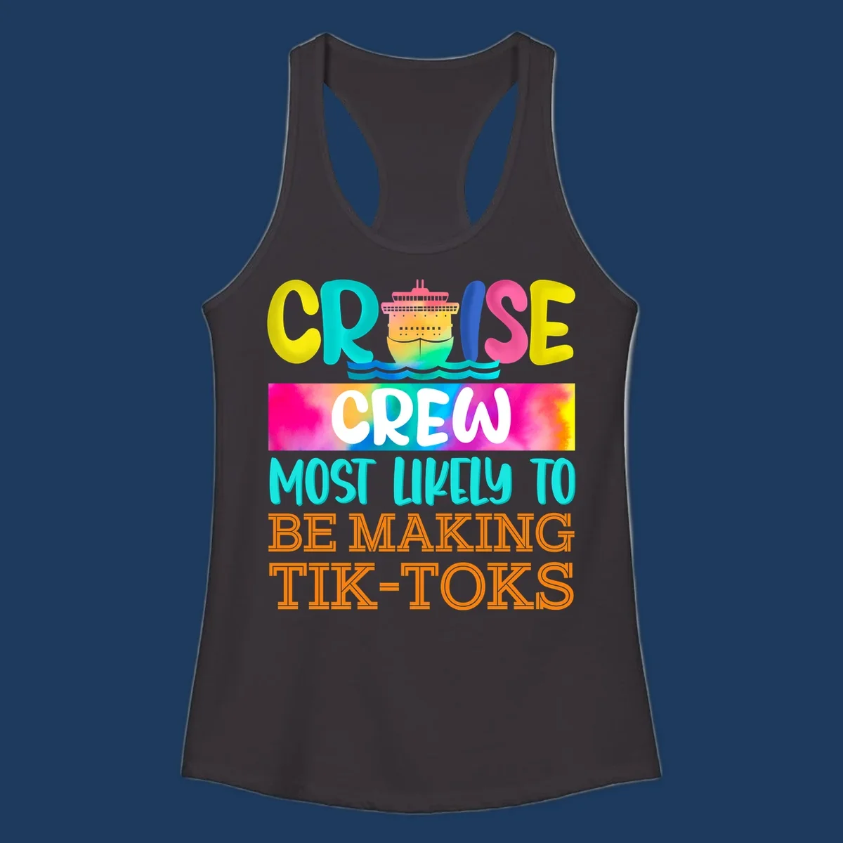 Colorful cruise crew tiktok design featuring a vibrant ship, ocean waves, and rainbow text reading cruise crew most likely to be making tiktoks