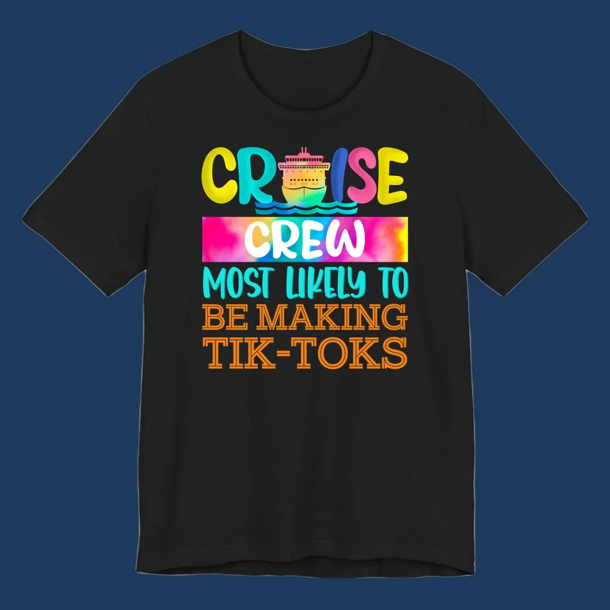 Colorful cruise crew tiktok design featuring a vibrant ship, ocean waves, and rainbow text reading cruise crew most likely to be making tiktoks