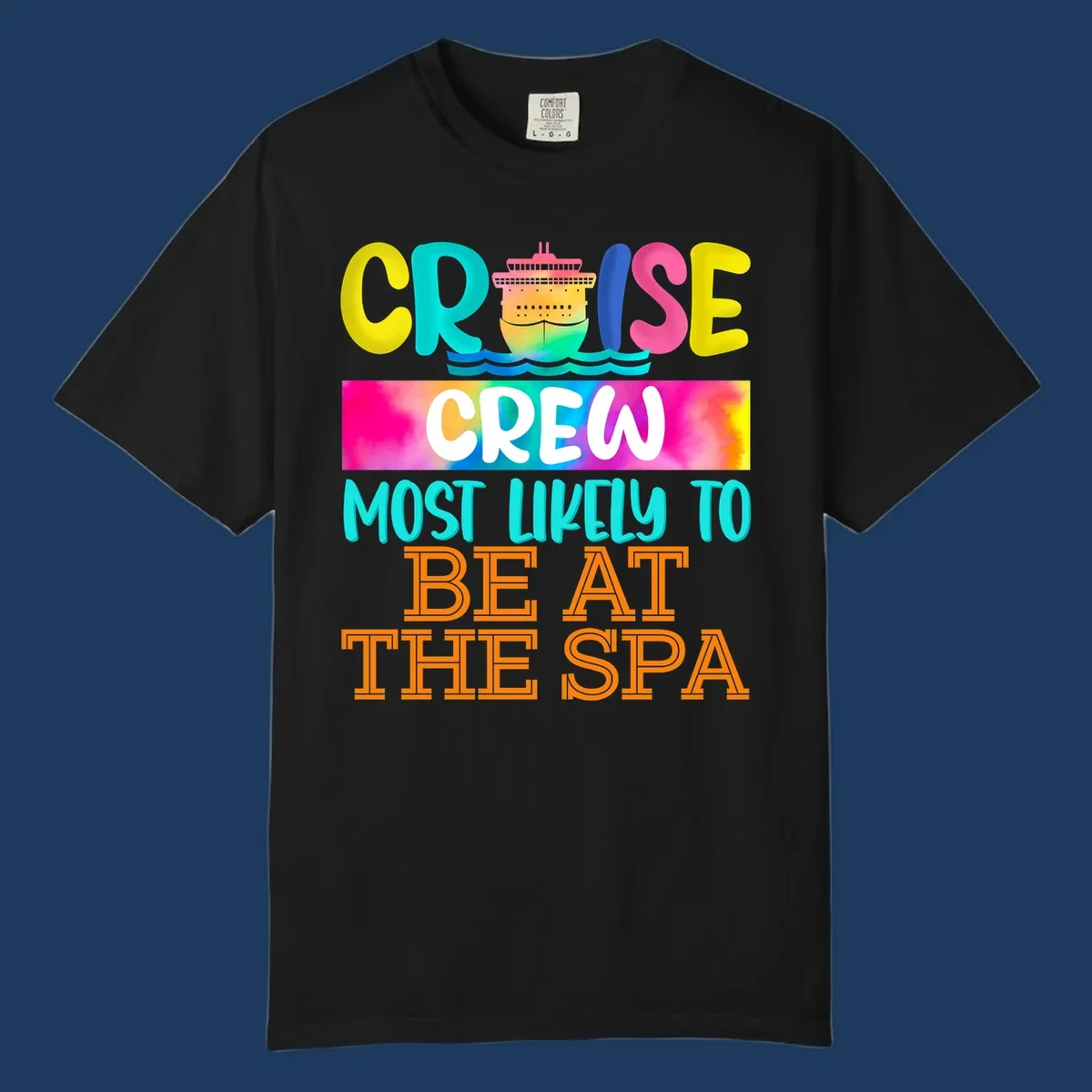 Colorful cruise ship with waves and bold text reading 'Cruise Crew Most Likely To Be At The Spa' in vibrant gradient colors