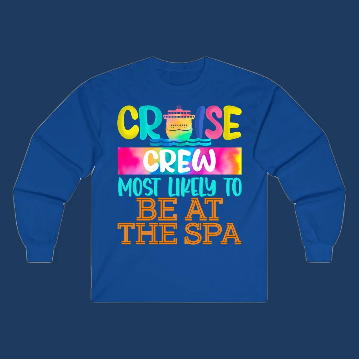 Colorful cruise ship with waves and bold text reading 'Cruise Crew Most Likely To Be At The Spa' in vibrant gradient colors