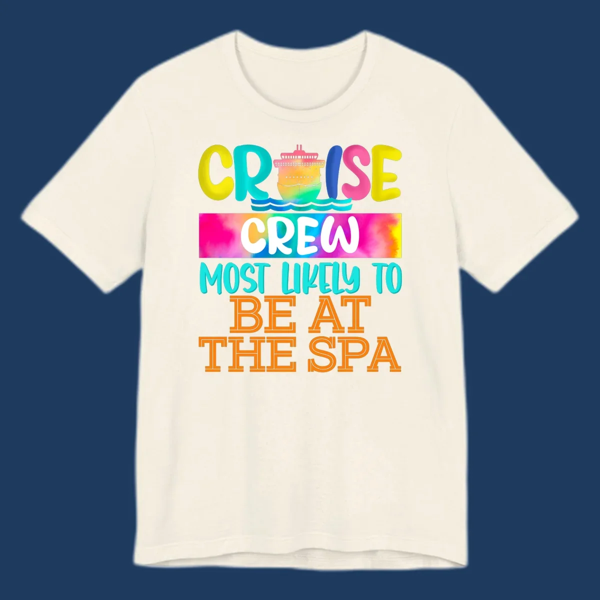 Colorful cruise ship with waves and bold text reading 'Cruise Crew Most Likely To Be At The Spa' in vibrant gradient colors