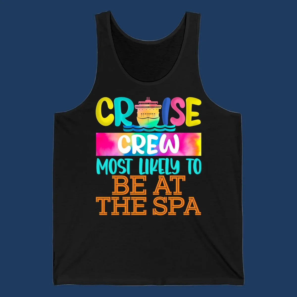 Colorful cruise ship with waves and bold text reading 'Cruise Crew Most Likely To Be At The Spa' in vibrant gradient colors