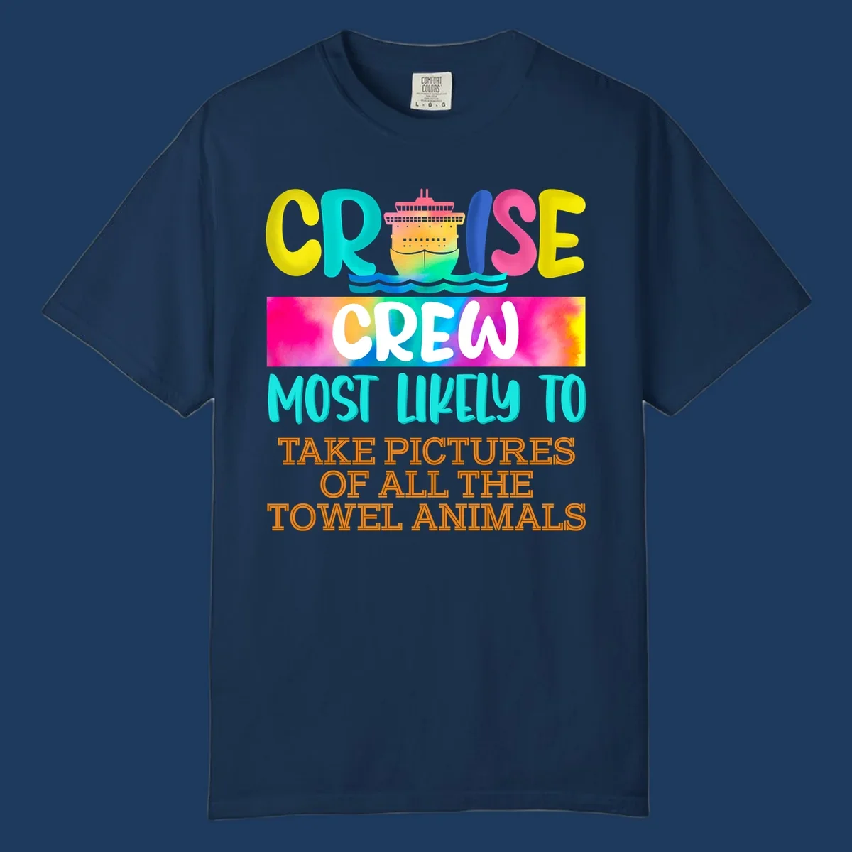 Colorful cruise ship design with text reading 'Cruise Crew Most Likely to Take Pictures of All the Towel Animals' on vibrant gradient background
