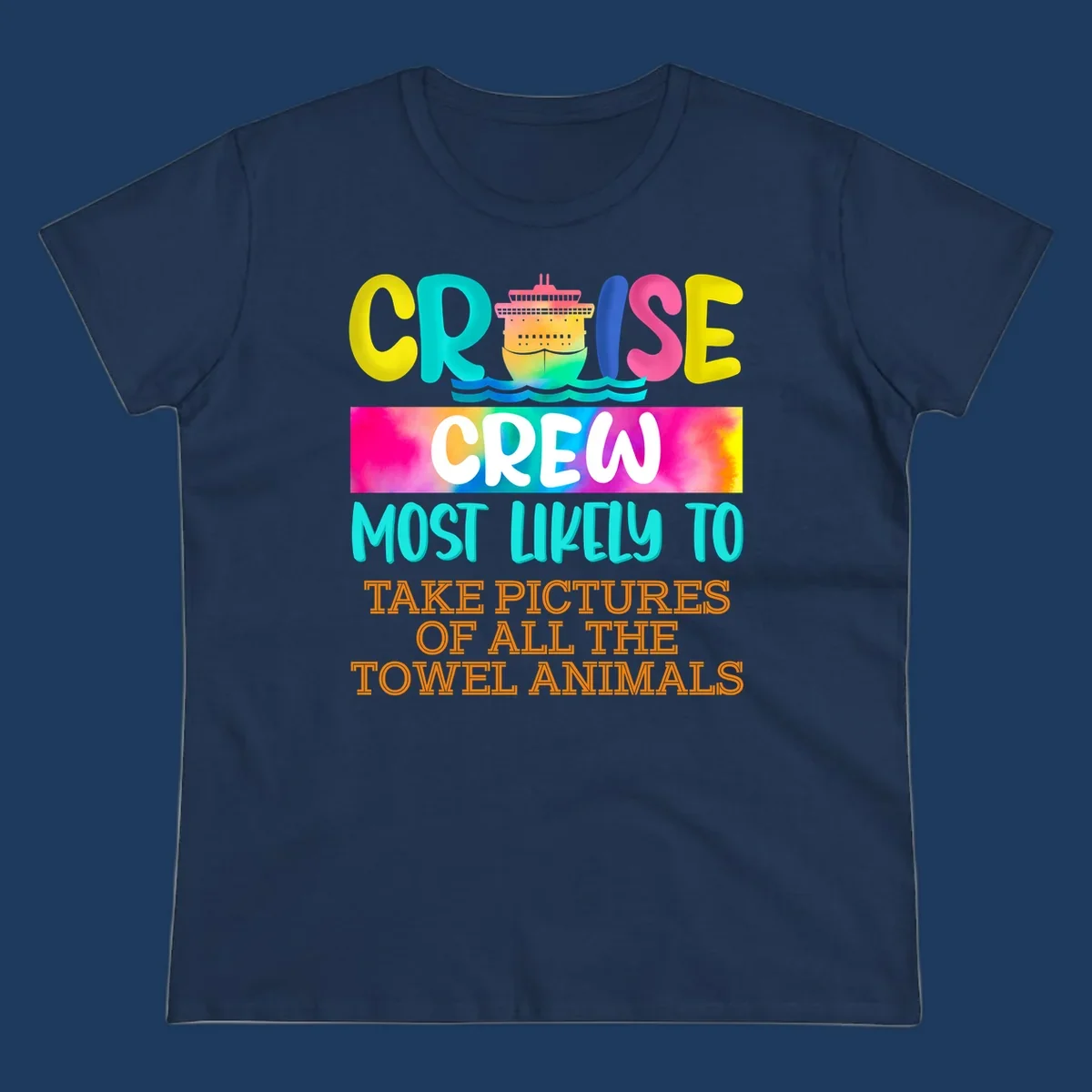 Colorful cruise ship design with text reading 'Cruise Crew Most Likely to Take Pictures of All the Towel Animals' on vibrant gradient background