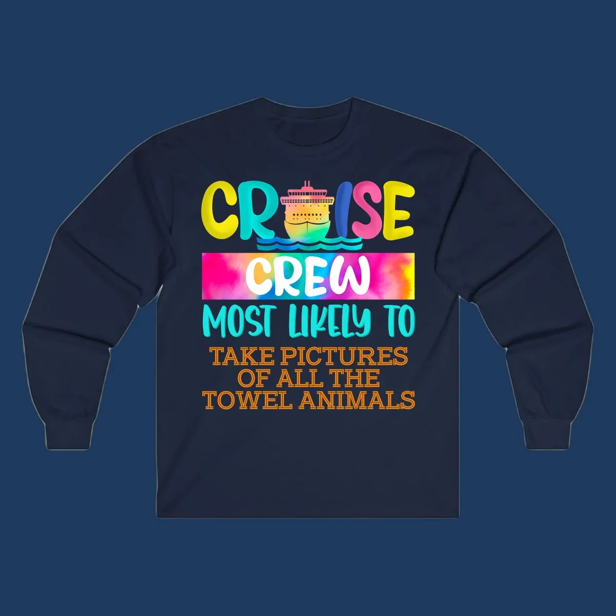 Colorful cruise ship design with text reading 'Cruise Crew Most Likely to Take Pictures of All the Towel Animals' on vibrant gradient background