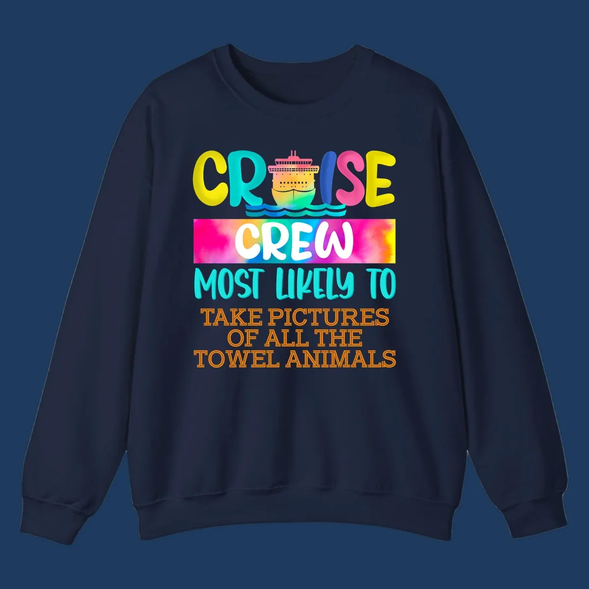 Colorful cruise ship design with text reading 'Cruise Crew Most Likely to Take Pictures of All the Towel Animals' on vibrant gradient background
