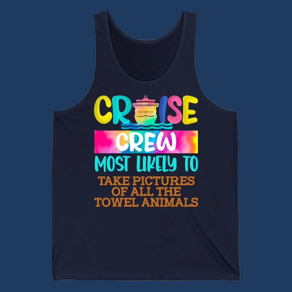 Colorful cruise ship design with text reading 'Cruise Crew Most Likely to Take Pictures of All the Towel Animals' on vibrant gradient background