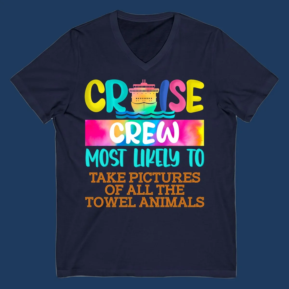 Colorful cruise ship design with text reading 'Cruise Crew Most Likely to Take Pictures of All the Towel Animals' on vibrant gradient background
