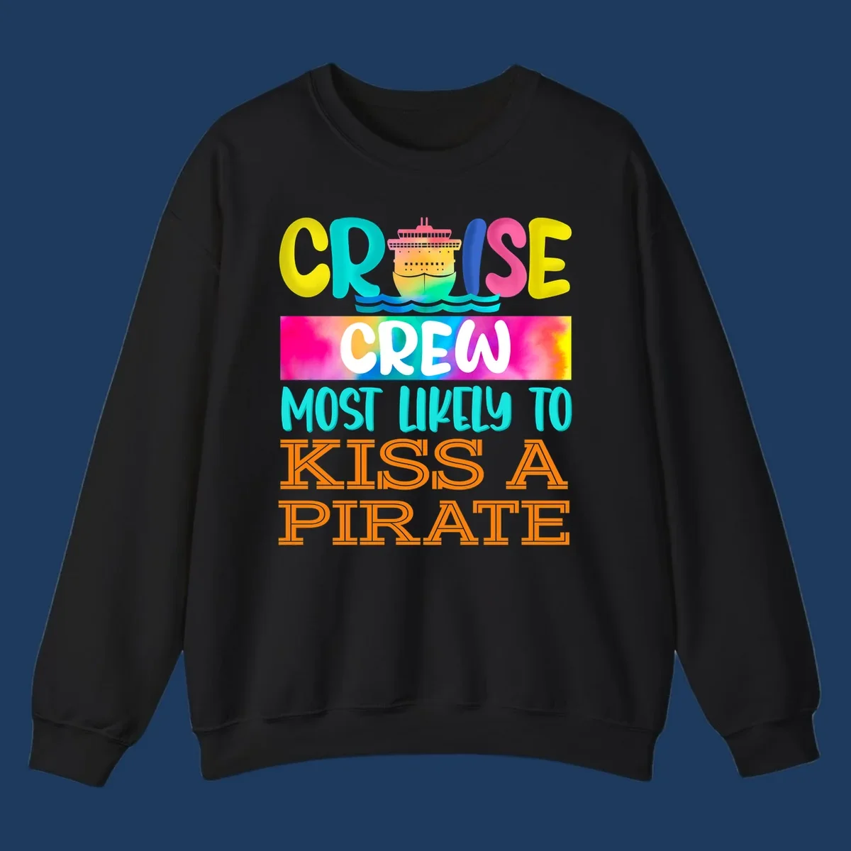Colorful cruise ship design with bold text reading 'Cruise Crew Most Likely To Kiss A Pirate' featuring vibrant gradients and ocean waves.