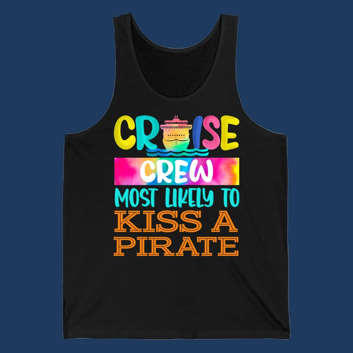 Colorful cruise ship design with bold text reading 'Cruise Crew Most Likely To Kiss A Pirate' featuring vibrant gradients and ocean waves.