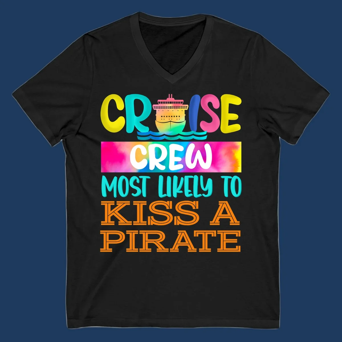 Colorful cruise ship design with bold text reading 'Cruise Crew Most Likely To Kiss A Pirate' featuring vibrant gradients and ocean waves.