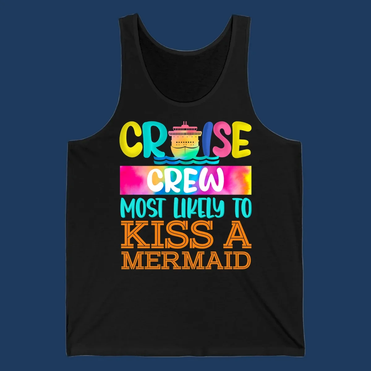 Colorful cruise ship design with 'Cruise Crew Most Likely To Kiss A Mermaid' text in bold, vibrant lettering and ocean waves.