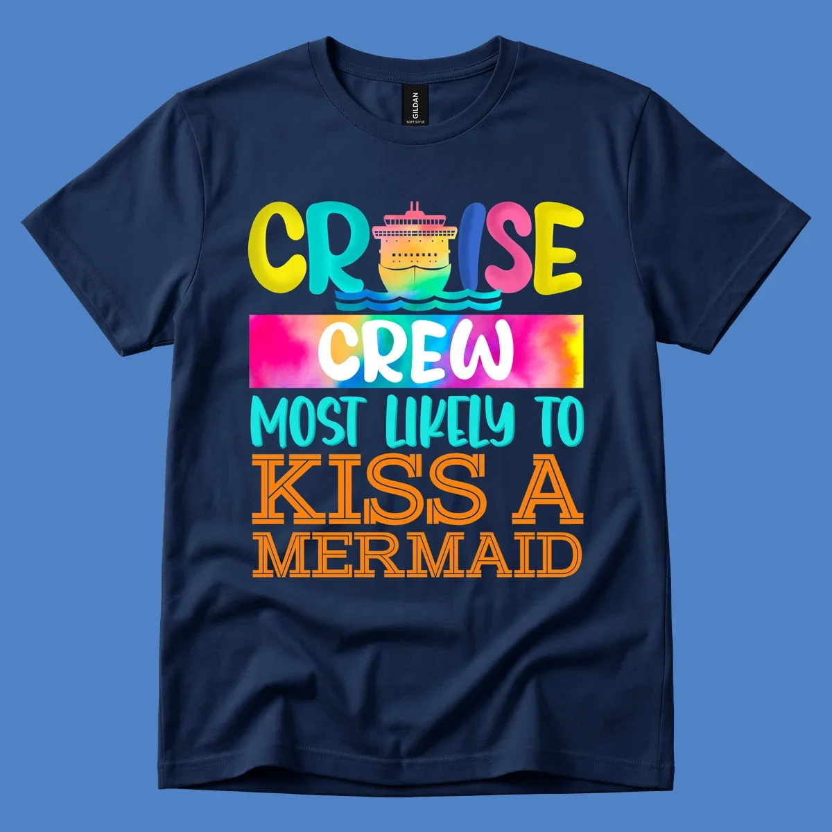Colorful cruise ship design with 'Cruise Crew Most Likely To Kiss A Mermaid' text in bold, vibrant lettering and ocean waves.