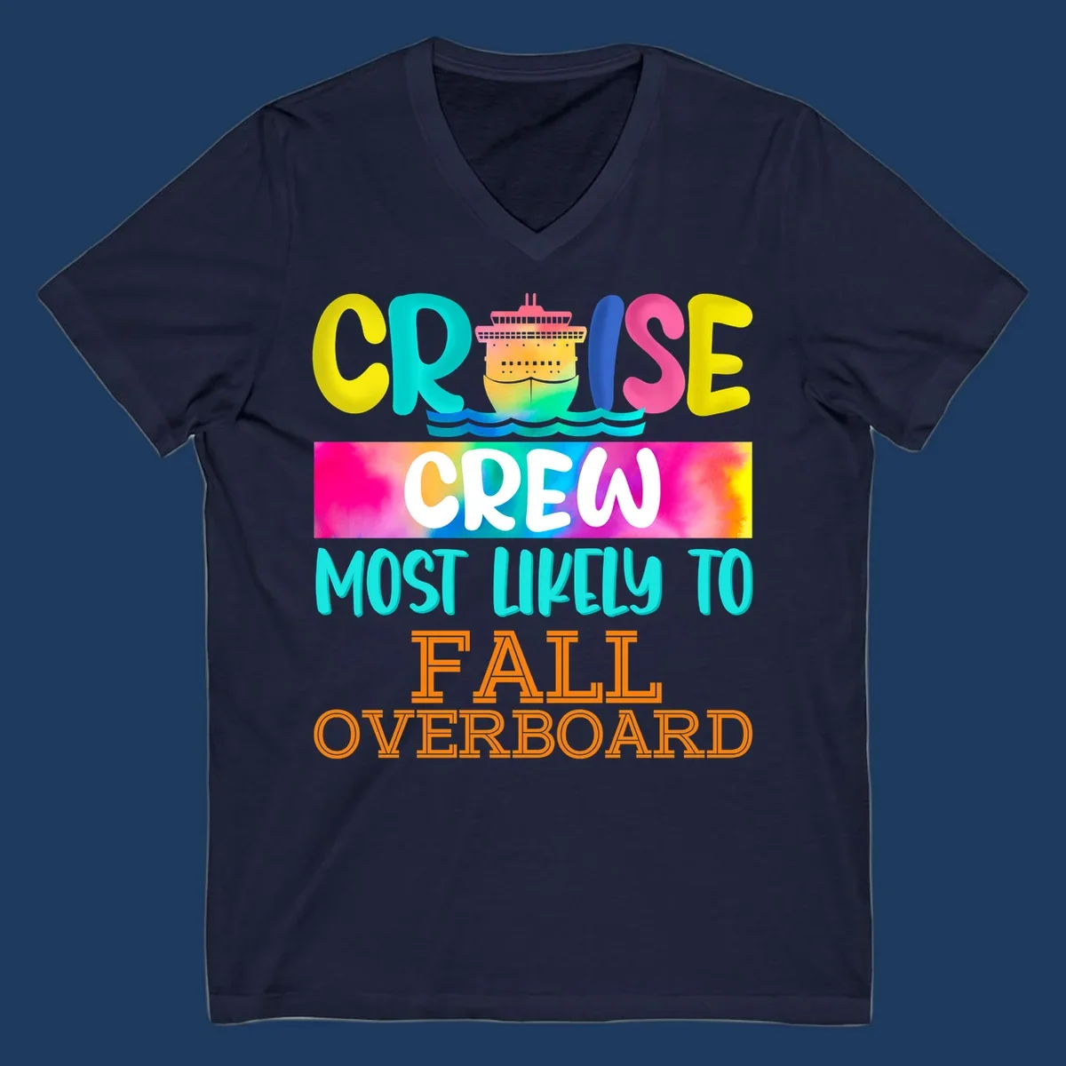 Colorful cruise ship with rainbow text reading 'Cruise Crew Most Likely To Fall Overboard' in yellow, cyan, pink, and orange letters