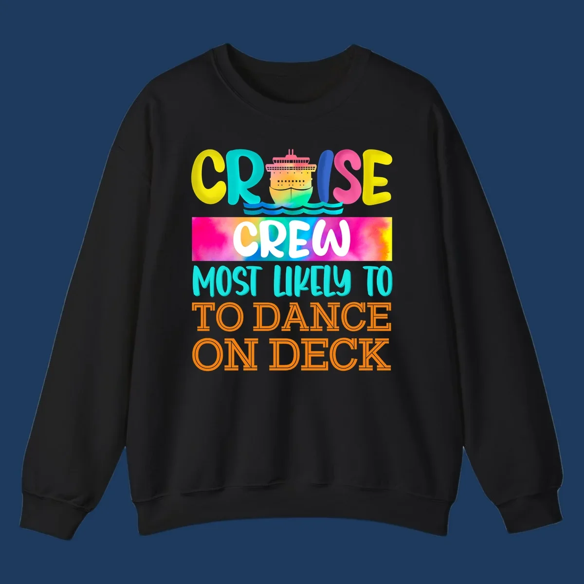 Colorful cruise crew design featuring a ship and text saying 'Most Likely to Dance on Deck' in yellow, cyan, pink, and orange letters